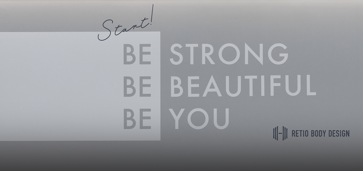 BE STRONG  BE BEAUTIFUL  BE YOU  RETIO BODY DESIGN